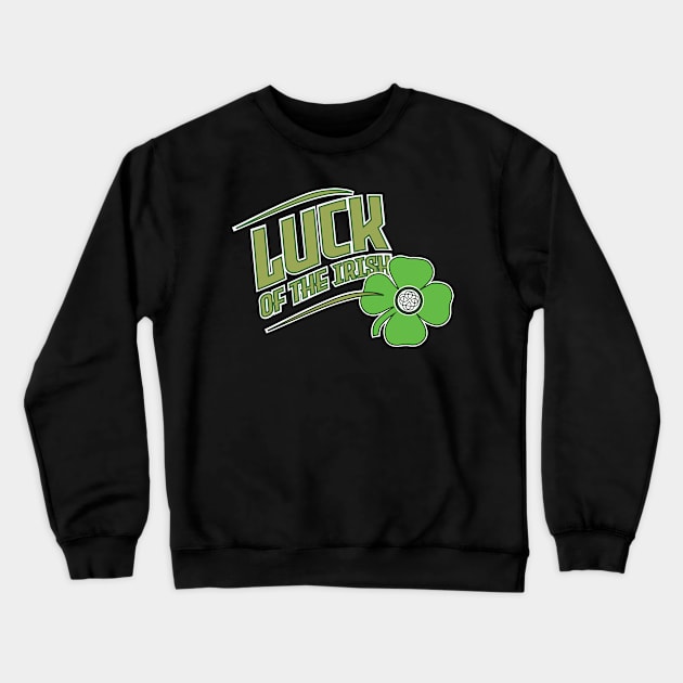 Luck Of The Irish Crewneck Sweatshirt by Shapetrix